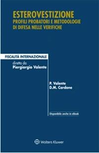 Esterovestizione. Profili probatori e metodologie di difesa nelle verifiche - Piergiorgio Valente,Danilo M. Cardone - copertina