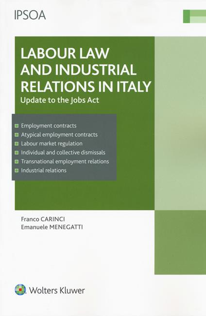 Labour law and industrial relations in Italy. Update to the Jobs Act - Franco Carinci,Emanuele Menegatti - copertina