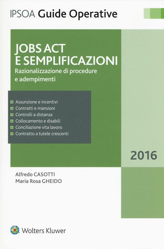 Jobs Act e semplificazioni. Razionalizzazione di procedure e adempimenti. Con aggiornamento online - Alfredo Casotti,M. Rosa Gheido - copertina
