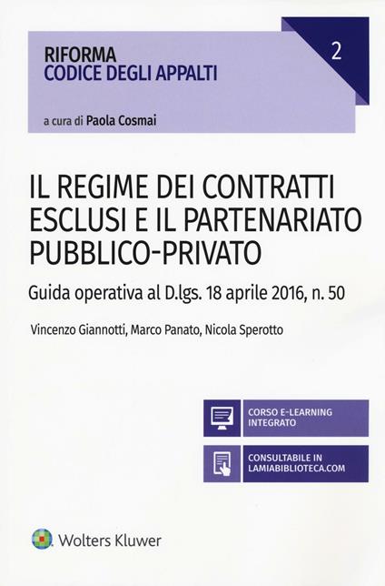 Il Regime dei contratti esclusi e il partenariato pubblico-privato. Guida operativa al D.lgs. 18 aprile 2016, n. 50 - Vincenzo Giannotti,Marco Panato,Nicola Sperotto - copertina