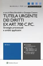 Tutela urgente dei diritti ex art. 700 C.p.c. Strategie processuali e ambiti applicativi. Con Contenuto digitale per download e accesso online