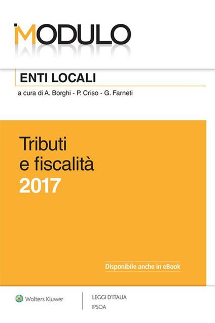 Modulo enti locali 2017. Tributi e fiscalità - Antonio Borghi,Piero Criso,Giuseppe Farneti - ebook