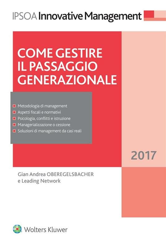 Come gestire il passaggio generazionale - Leading Network,Gian Andrea Oberegelsbacher - ebook