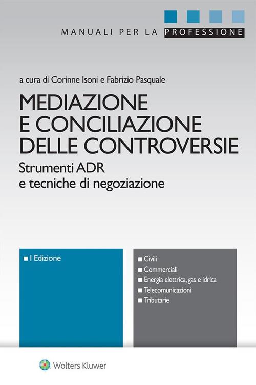 Mediazione e conciliazione delle controversie. Strumenti ADR e tecniche di negoziazione - Corinne Isoni,Fabrizio Pasquale - ebook