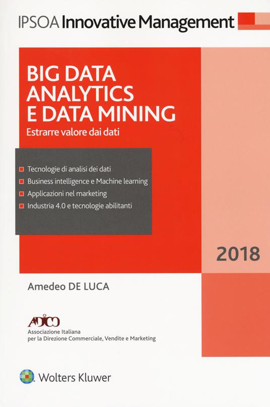 Big data analitycs e data mining. Estrarre valore dai dati. Con ebook - Amedeo De Luca - copertina