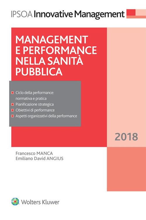 Management e performance nella sanità pubblica 2018 - Emiliano David Angius,Francesco Manca - ebook