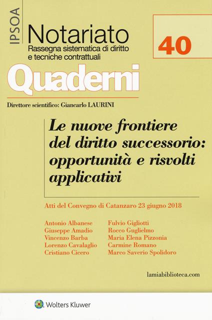 Le nuove frontiere del diritto successorio: opportunità e risvolti applicativi. Atti del convegno (Catanzaro, 23 giugno 2018) - copertina
