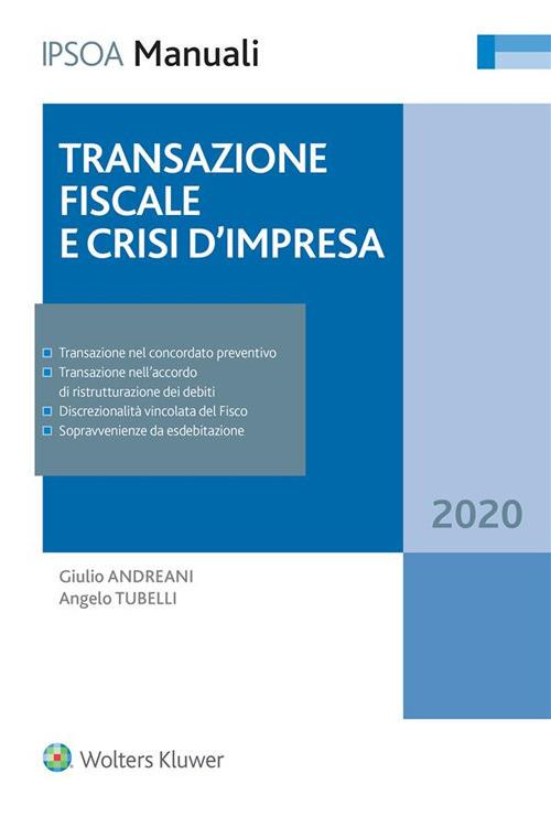 Transazione fiscale e crisi d'impresa - Giulio Andreani,Angelo Tubelli - ebook
