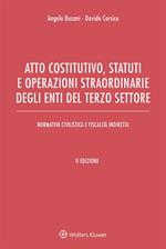 Atto costitutivo, statuti e operazioni straordinarie degli enti del terzo settore. Ediz. ampliata