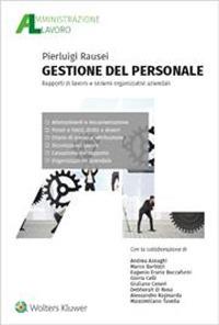Gestione del personale. Rapporti di lavoro e sistemi organizzativi aziendali - Pierluigi Rausei - copertina