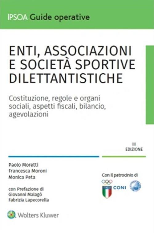 Enti associazioni e società sportive dilettantistiche - Paolo Moretti,Francesca Moroni,Monica Peta - ebook