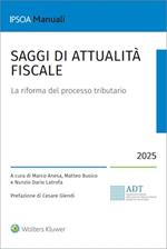 Saggi di attualità fiscale. La riforma del processo tributario