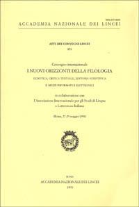 I nuovi orizzonti della filologia. Atti del Convegno internazionale (Roma, 27-29 maggio 1998) - copertina