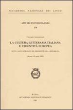 La cultura letteraria italiana e l'identità europea. Convegno internazionale (Roma, 6-8 aprile 2000)