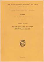 Atti dell'Accademia Nazionale dei Lincei. Serie IX. Memorie di scienze morali, storiche e filosofiche. Vol. 14\3: Roma decore nudata prostrata iacet.