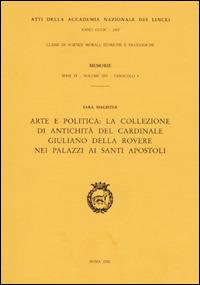 Arte e politica: la collezione di antichità del cardinale Giuliano Della Rovere nei palazzi ai Santi apostoli - Sara Magister - copertina