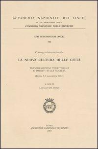 La nuova cultura delle città. Trasformazioni territoriali e impatti sulla società. Convegno internazionale (Roma, 5-7 novembre 2002) - copertina