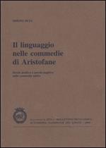 Il linguaggio nelle commedie di Aristofane. Parola positiva e parola negativa nella commedia antica