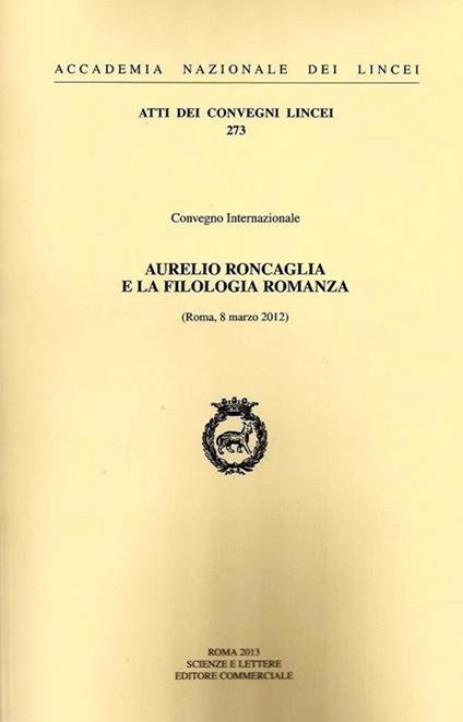 Aurelio Roncaglia e la filologia romanza (Roma, 8 marzo 2012) - copertina