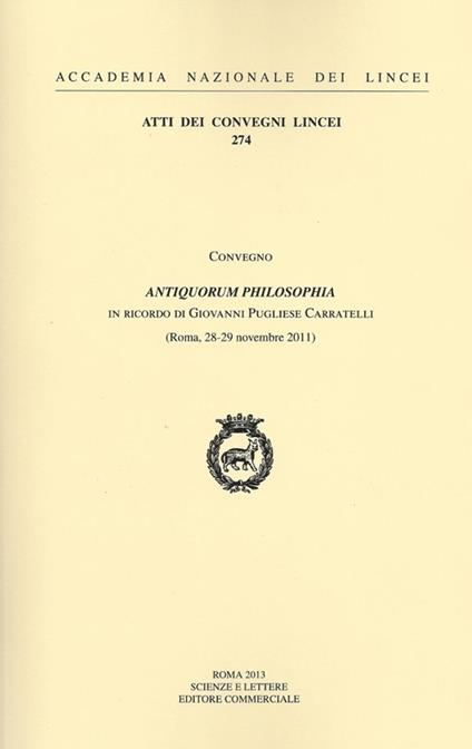 Antiquorum philosophia. Un ricordo di Giovanni Pugliese Carratelli. Convegno (Roma, 28-29 novembre 2011) - copertina