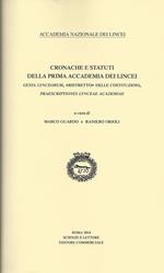 Cronache e statuti della Prima Accademia dei Lincei Gesta Lynceorum, «ristretto» delle costituzioni, Praescriptiones Lynceae Academiae