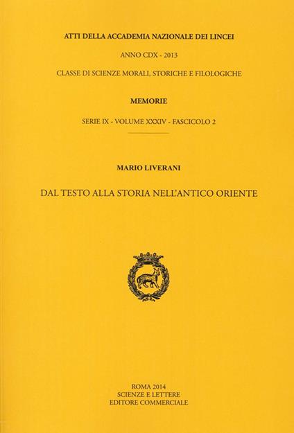 Atti dell'Accademia Nazionale dei Lincei. Serie IX. Memorie di scienze morali, storiche e filosofiche. Vol. 34\2: Dal testo alla storia nell'antico Oriente. - Mario Liverani - copertina