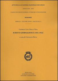 Atti dell'Accademia Nazionale dei Lincei. Serie IX. Memorie di scienze morali, storiche e filologiche. Vol. 33: Giorgio Levi Della Vida. Scritti giornalistici (1921-1922). - copertina