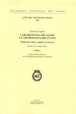 Ardea. L'archeologia del sacro e l'archeologia del culto. Sabratha, Ebla, Ardea, Lanuvio. Giornate di Studio (Roma, 8-11 ottobre 2013)