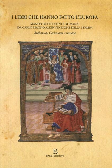 I libri che hanno fatto l'Europa. Manoscritti latini e romanzi da Carlo Magno all'invenzione della stampa. Catalogo della mostra (Roma, 31 marzo-22 luglio 2016) - copertina