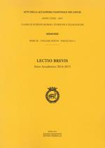 Atti dell'Accademia Nazionale dei Lincei. Serie IX. Rendiconti della classe di scienze morali, storiche e filologiche, memorie. Vol. 37: Lectio brevis. Anno Accademico 2014-2015.