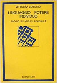 Linguaggio, potere individuo. Saggio su Michel Foucault - Vittorio Cotesta - copertina