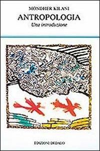 Antropologia. Una introduzione - Mondher Kilani - copertina