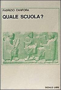 Quale scuola? - Fabrizio Canfora - copertina