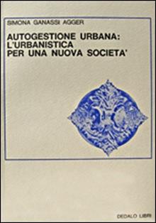 Autogestione urbana: l'urbanistica per una nuova società