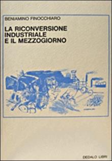 La riconversione industriale e il mezzogiorno