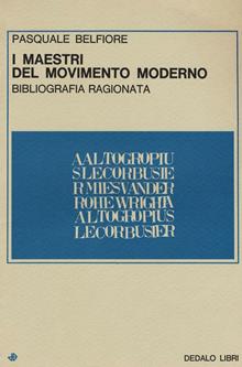 I maestri del movimento moderno. Bibliografia ragionata