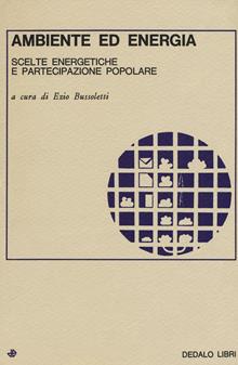 Ambiente ed energia. Scelte energetiche e partecipazione popolare