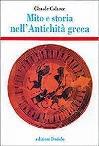 Mito e storia nell'antichità greca - Claude Calame - copertina