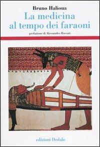 La medicina al tempo dei faraoni - Bruno Halioua - copertina