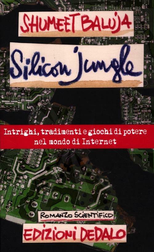 Silicon jungle. Intrighi, tradimenti e giochi di potere nel mondo di internet - Shumeet Baluja - copertina
