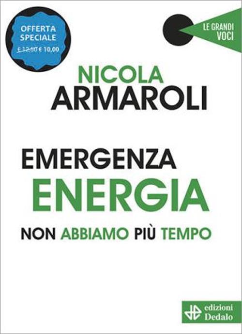 Emergenza energia. Non abbiamo più tempo. Nuova ediz. - Nicola Armaroli - copertina