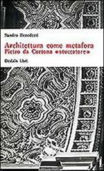 Architettura come metafora. Pietro da Cortona «Stuccatore»
