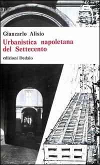 Urbanistica napoletana del Settecento - Giancarlo Alisio - copertina