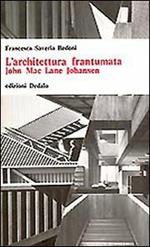 L' architettura frantumata. John McLane Johansen