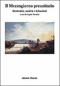 Il mezzogiorno preunitario. Economia, società, istituzioni - copertina
