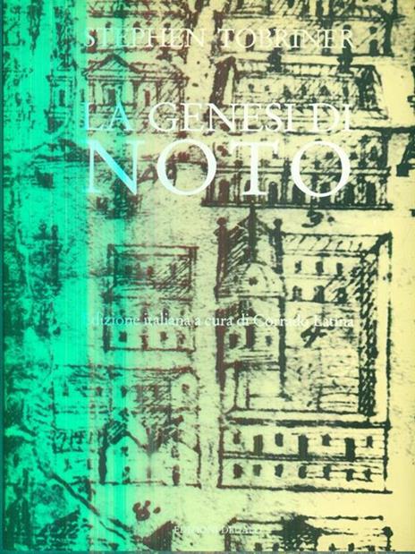 La genesi di Noto. Una città siciliana del Settecento - Stephen Tobriner - copertina