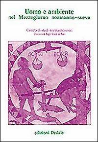 Uomo e ambiente nel Mezzogiorno normanno-svevo
