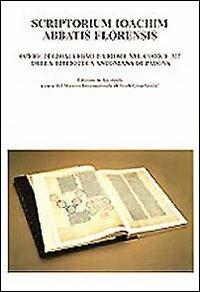 Scriptorium Ioachim abatis Florensis. Opere di Gioacchino da Fiore nel codice 322 della Biblioteca Antoniana di Padova - copertina