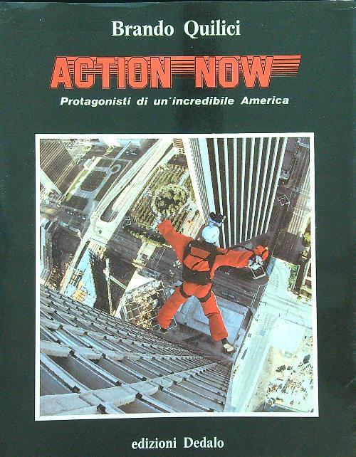 Action now. Protagonisti di un'incredibile America