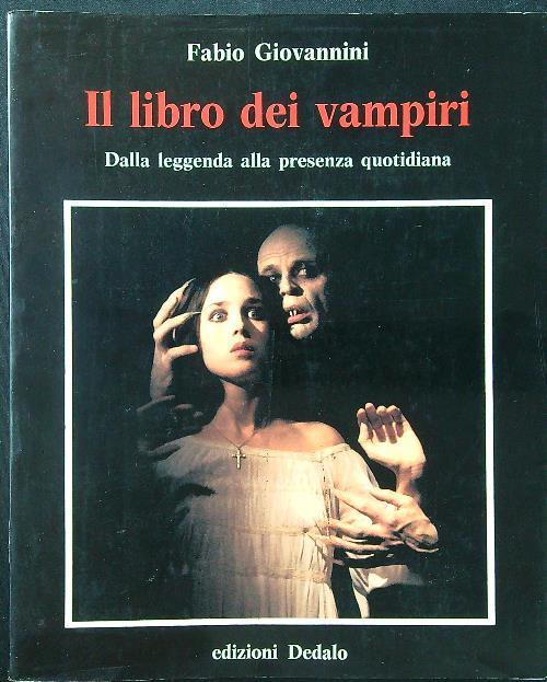Il libro dei vampiri. Dalla leggenda alla presenza quotidiana